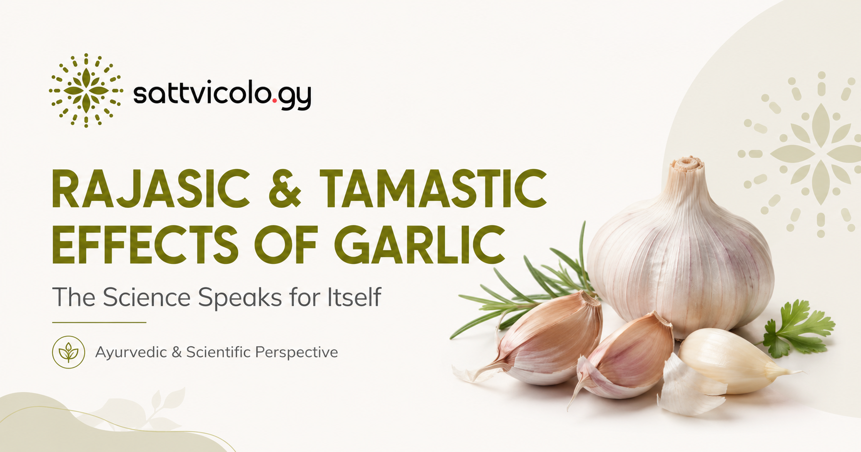 RAJASIC & TAMASTIC EFFECTS OF GARLIC